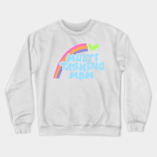 Multi Tasking Mom Funny Working Mom Gift Crewneck Sweatshirt